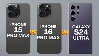 iPhone 16 Pro Max Vs iPhone 15 Pro Max Vs Galaxy S24 Ultra Specs Review