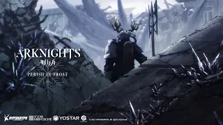 Arknights TV Animation PERISH IN FROST Ending Theme Ver β