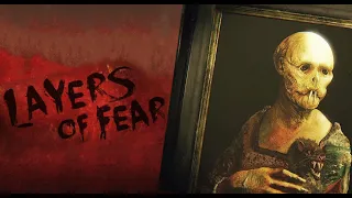 Layers Of Fear Прохождение .Хоррор с девушкой.