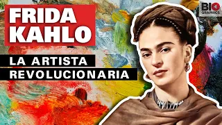 Frida Kahlo: La artista revolucionaria