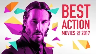 The Best Action Movies of 2017