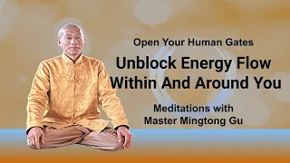 Unblock Energy Flow Within and Around You. Open Your Human Gates - Meditation