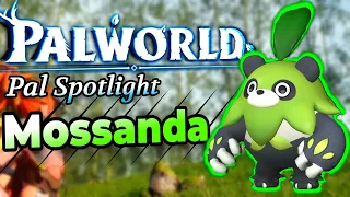 Palworld's Powerful Giant Goofball Mossanda! | Palworld Pal Spotlight