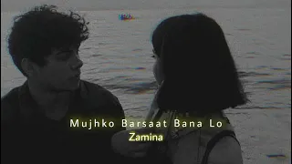 Mujhko Barsaat Bana Lo (Slowed+Reverb) | Armaan Malik | Zamina