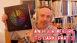 Listening to Marillion: An Hour Before It's Dark, Part 1 - Reaction And Opinion