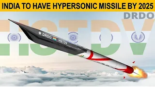 India To Have Hypersonic Missile By 2025 | HSTDV | BrahMos II Missile