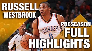 Russell Westbrook FULL Highlights From Preseason! (5 Games)