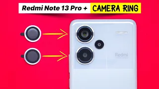 Redmi Note 13 Pro Plus Camera Lens Protector Ring.