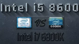 i5 8600 vs i7 6800K Benchmarks | Gaming Tests Review & Comparison