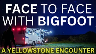 Face to Face with {Bigfoot} - (A Yellow Stone National Park Encounter)