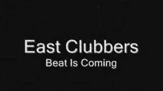 East Clubbers - Beat Is Coming