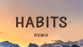 Tove Lo - Habits (Remix Lyrics) | Your gone and i gotta stay high all the time