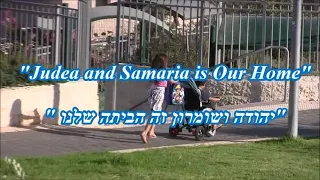 Judea and Samaria is Our Home