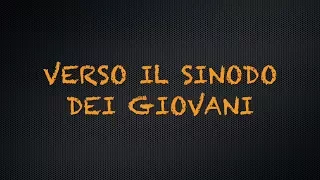 Verso il Sinodo dei  Giovani