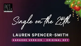 Single on the 25th - Lauren Spencer-Smith (Original Key Karaoke) - Piano Instrumentael Cover, Lyrics