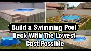 Build a Swimming Pool Deck With The Lowest Cost Possible