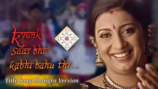 KSBKBT Title Song Bhangra Version OST By Priya Bhattacharya