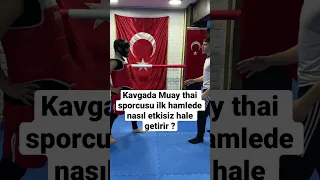 Kavgada Muay thai sporcusu ilk hamlede nasıl etkisiz hale getirir ? #shorts