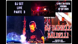 DJ DANIELE BALDELLI@SIDE NR.3 DJ SET LIVE FESTA PIO X OF 7 SET 2023 (Foto-Riprese-Video by Cinzia T)