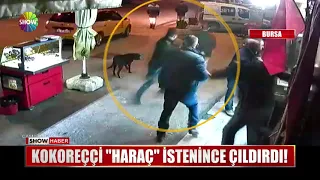 Kokoreççi "Haraç" istenince çıldırdı!