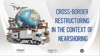 CROSS BORDER RESTRUCTURING IN THE CONTEXT OF NEARSHORING