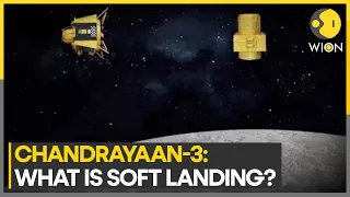 Chandrayaan-3: What is soft landing and why it is important? | WION