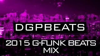 West Coast G Funk Instrumental Mix Compilation 2015 DGPbeats