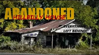 EVERYTHING LEFT BEHIND AT ABANDONED HILLBILLY HOUSE