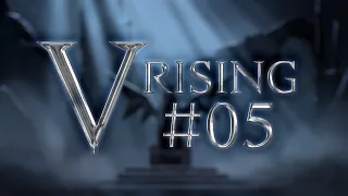 Soooo Rusty...  - V Rising #05