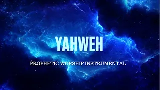 Yahweh Prophetic Worship Instrumental || Meditation Music