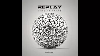 Replay - Come In Peace - Official