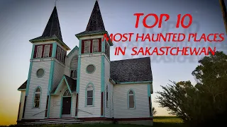 top 10 haunted places in Saskatchewan (based on our paranormal investigations)