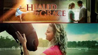 Healed by Grace (2012) | Full Movie | Natalie Weese | Tommy Beardmore | April Obrien