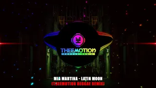 #ReggaeRemix Mia Martina - Latin Moon (Theemotion Reggae Remix)