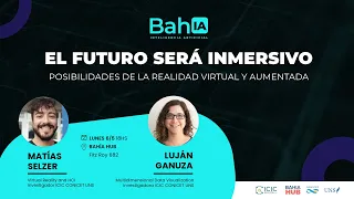 BahIA Inteligencia Artificial | El futuro será inmersivo (VR - AR)