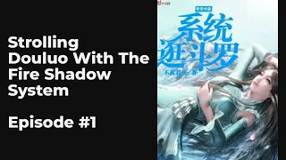 Strolling Douluo With The Fire Shadow System EP1-10 FULL | 带着火影系统逛斗罗