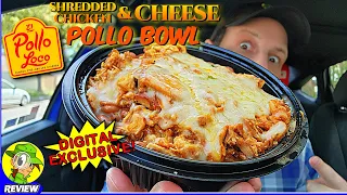 El Pollo Loco® Shredded Chicken & Cheese Pollo Bowl® Review 🇲🇽🍗🥣 ⎮ Peep THIS Out! 🕵️‍♂️