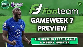 Gameweek 7 Preview | FanTeam | £1M Fantasy Premier League & Weekly Monster