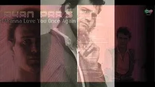 Ryan Paris - I Wanna Love You Once Again (Dance Mix)