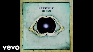 Leftfield - Melt (Audio)