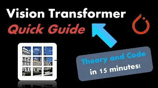 Vision Transformer Quick Guide - Theory and Code in (almost) 15 min