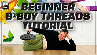 BEGINNER BBOY THREADS TUTORIAL | BREAKDANCE FOOTWORK STEPS