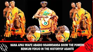 NANA APAU WIAFE ABABIO NSANWOANSA SHOWS THE POWERS OF (BENKUM FEKUO) IN THE HISTORY OF ASANTE