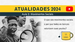 Atualidades 2024 - Movimentos Sociais
