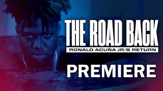 The Road Back | Ronald Acuña Jr.'s Return
