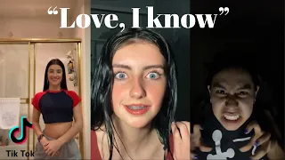 “Love, I Know” Tik Tok Compilation