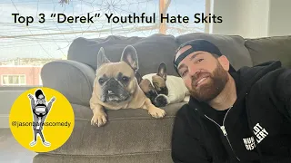 Top 3 “Derek” & Youthful Hate Skits #frenchie #family #whenigrowup cred: @jasonbankscomedy