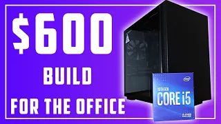 $600 PC Build for the Office! Ft. Intel i5 10400 and NZXT H210