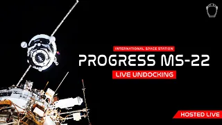 LIVE! Progress MS-22 ISS Undocking