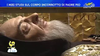 I miei studi sul corpo incorrotto di Padre Pio